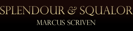 Splendour & Squalor: Marcus Scriven